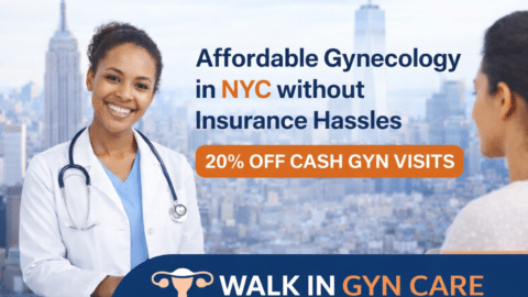 Affordable gynecology in NYC without insurance, featuring Walk In GYN Care with transparent pricing and 20% off cash visits